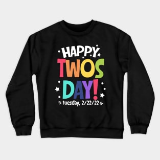 Happy 2/22/22 Twosday Tuesday February 22nd 2022 Numerology Crewneck Sweatshirt